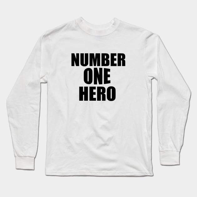 Number One Hero Long Sleeve T-Shirt by nickemporium1